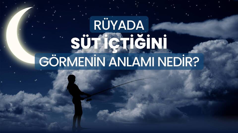 Rüyada Süt İçmek Ne Anlama Gelir?
