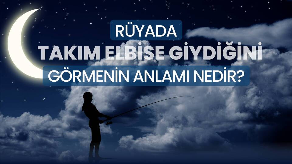 Rüyada Takım Elbise Giymek Ne Anlama Gelir?