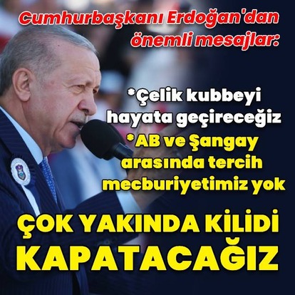 Cumhurbaşkanı Erdoğan: Türkiye Batı'ya dönerek menzil-i maksuduna varamaz