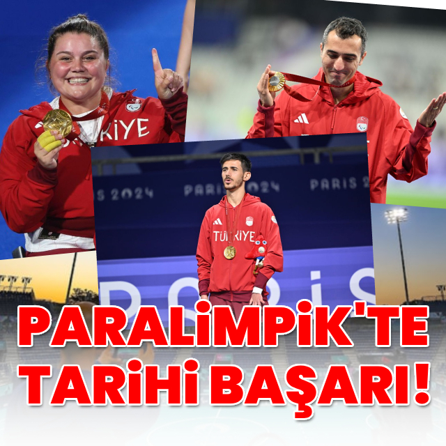 Paralimpik'te tarihi başarı!