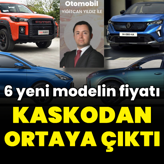 6 yeni modelin fiyatı kaskodan ortaya çıktı