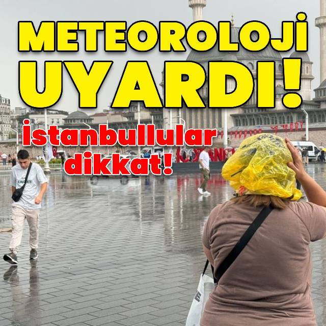İstanbul'a kuvvetli ve gök gürültülü sağanak yağış uyarısı