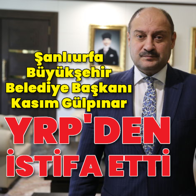 Kasım Gülpınar YRP'den istifa etti