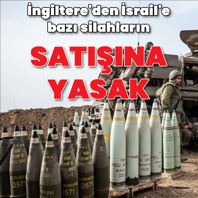 İngiltere bazı silahları İsrail'e satmayacak