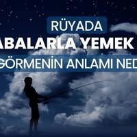 Rüyada akrabalarla yemek yemek ne anlama gelir?