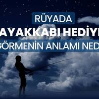 Rüyada ayakkabı hediyesi almak ne anlama gelir?