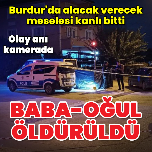 Baba-oğul silahlı saldırıda öldü!