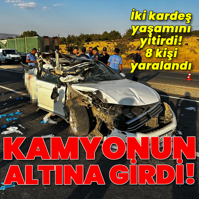 Kamyonun altına girdi: 2 ölü, 8 yaralı