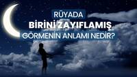 Rüyada birini zayıflamış görmek ne anlama gelir?