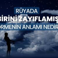 Rüyada birini zayıflamış görmek ne anlama gelir?