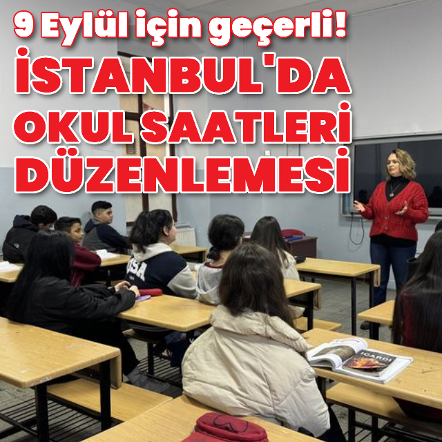 İstanbul Valiliği'nden okul saatleri açıklaması