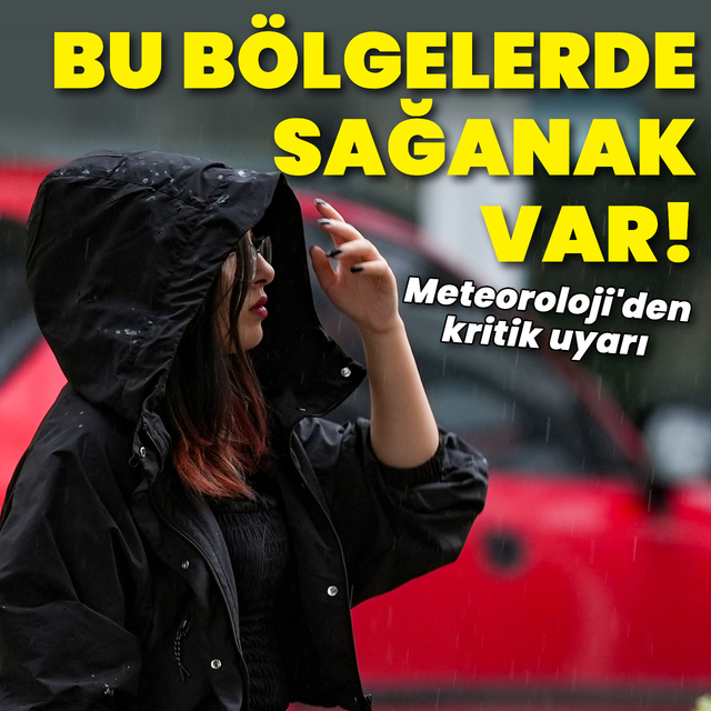 Bu bölgeler için gök gürültülü sağanak yağmur uyarısı