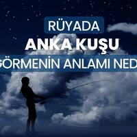 Rüyada anka kuşu görmek ne anlama gelir?