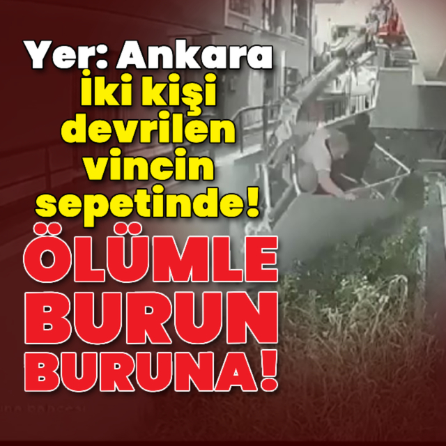 İki kişi devrilen vincin sepetinde! Ölümle burun buruna!