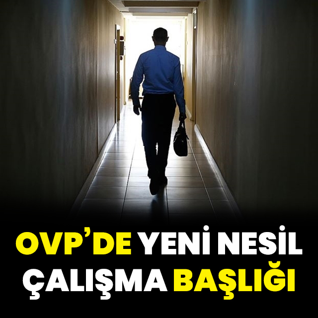 OVP'de yeni nesil çalışma ayrıntısı