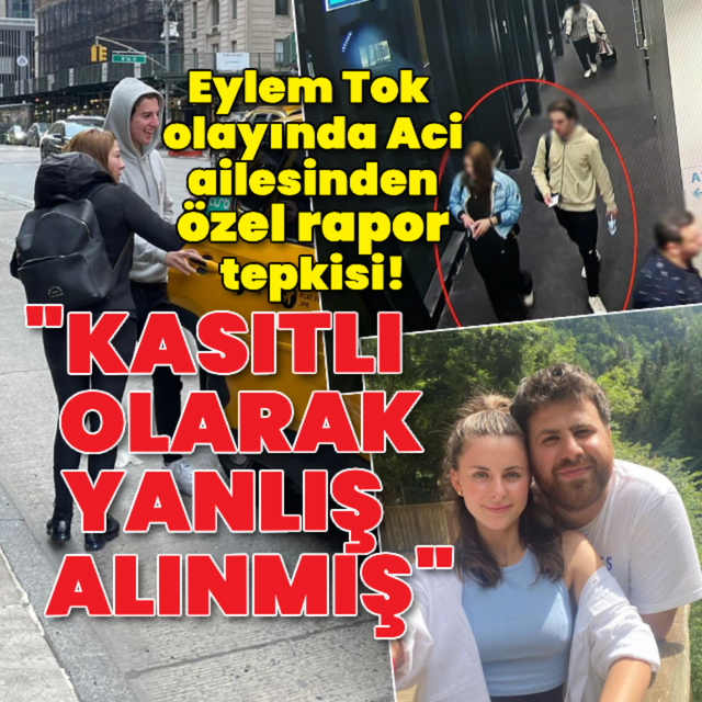 Eylem Tok olayında özel rapor tepkisi!