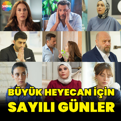 Büyük heyecan için sayılı günler
