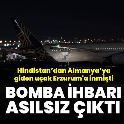  Asılsız bomba ihbarı: Hindistan’dan Almanya’ya giden uçak Erzurum'a indi
