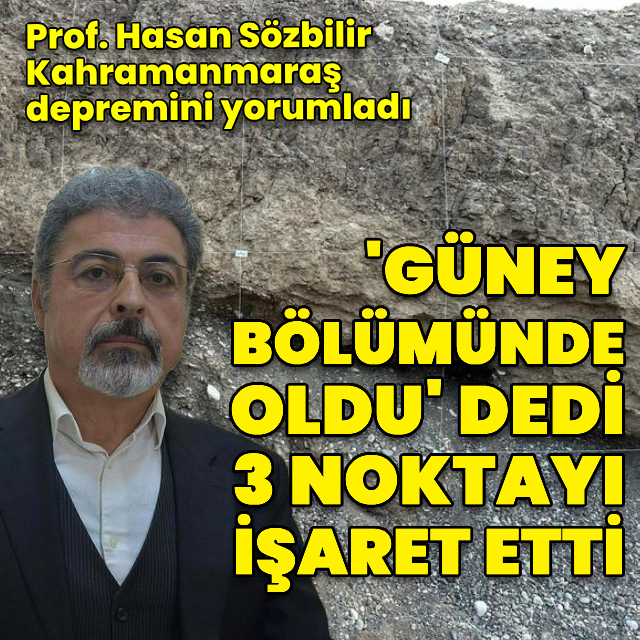Prof. Hasan Sözbilir'den Kahramanmaraş depremi açıklaması