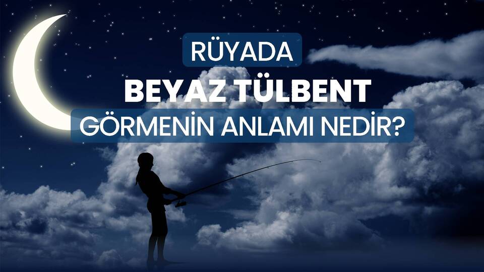 Rüyada Beyaz Tülbent Görmek Ne Anlama Gelir?