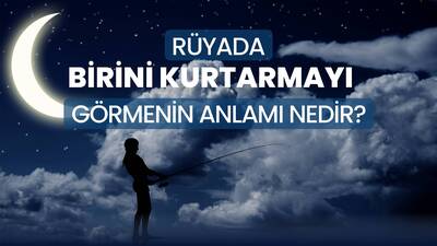 Rüyada Birini Kurtarmak Ne Anlama Gelir?