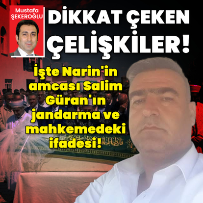  Narin'in amcası Salim Güran'ın mahkeme ifadesi!