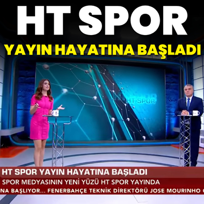 HT SPOR yayın hayatına başladı