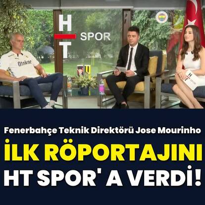  Jose Mourinho, HT Spor'da!