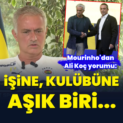 "Ali Koç işine, kulübüne aşık biri"