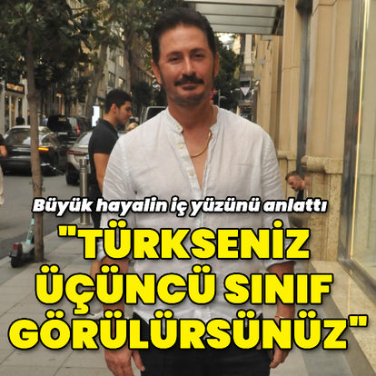 "Üçüncü sınıf görülürsünüz"