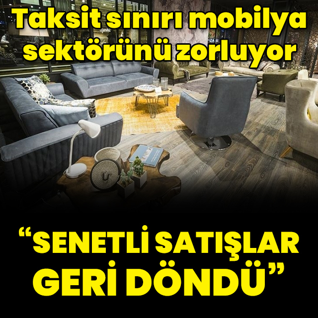 "Senetli satışlar geri döndü"