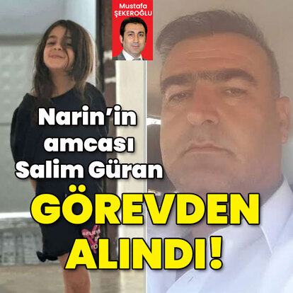  Narin'in amcası görevden alındı!