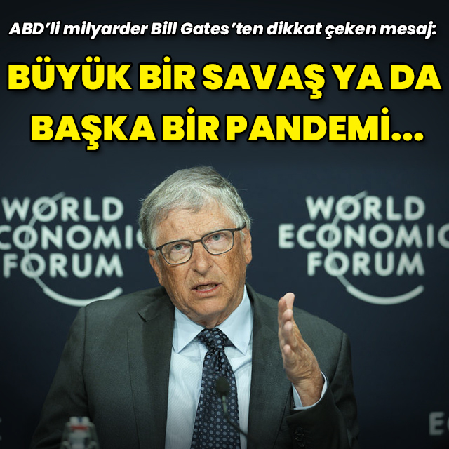 Milyarder Bill Gates'ten 'iki olası felaket' uyarısı