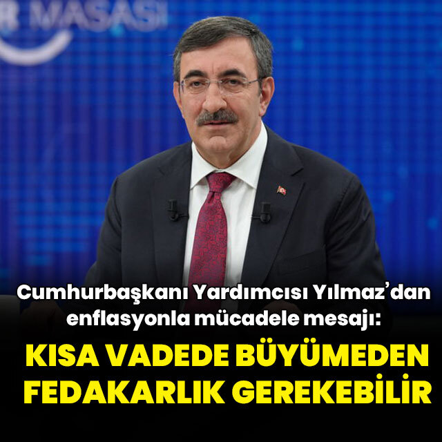 Cumhurbaşkanı Yardımcısı Yılmaz'dan enflasyon değerlendirmesi