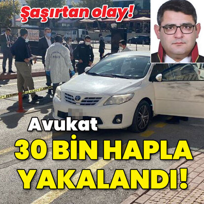  Şaşırtan olay! Avukat 30 bin hapla yakalandı!