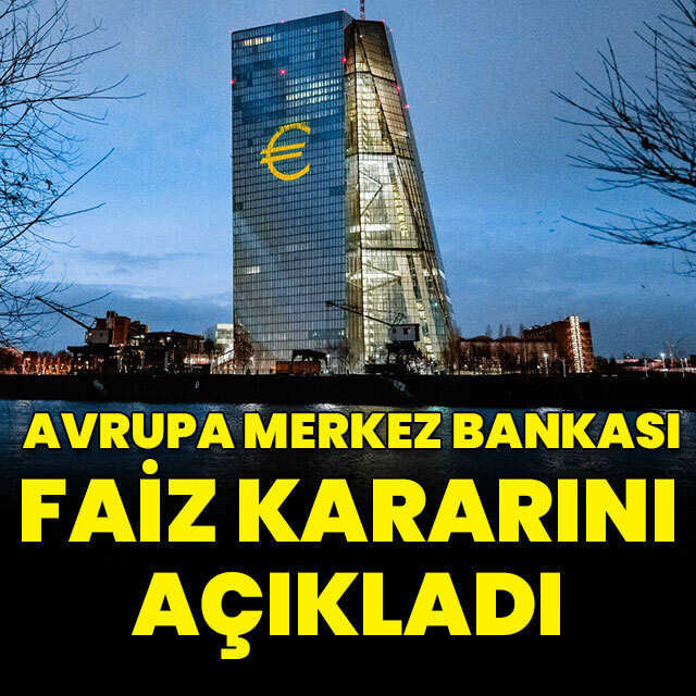 Avrupa Merkez Bankası faiz kararını açıkladı