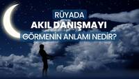 Rüyada akıl danışmak ne anlama gelir?