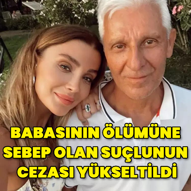 Babasının ölümüne sebep olan suçlunun cezası yükseltildi