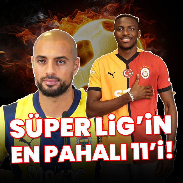 Süper Lig'in en pahalı 11'i