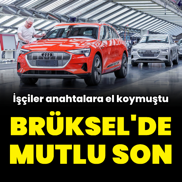 Audi'nin Brüksel fabrikasında mutlu son