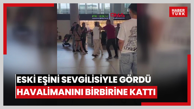  Eski eşini sevgilisiyle gördü, havalimanını birbirine kattı