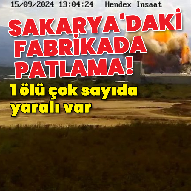  Sakarya'da fabrikada patlama! 30 yaralı var
