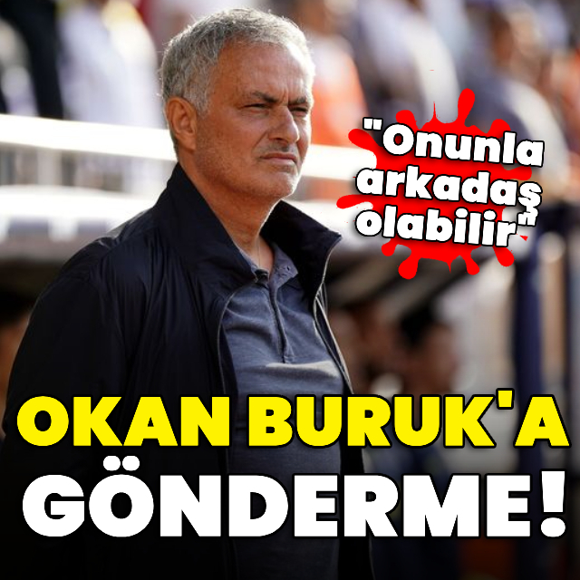 Mourinho'dan Okan Buruk'a gönderme!