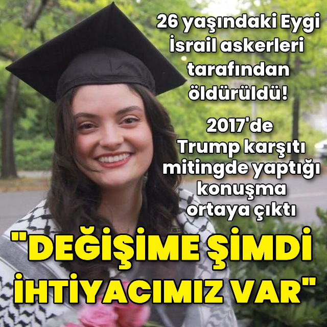 Eygi'nin Trump karşıtı mitingde yaptığı konuşma ortaya çıktı