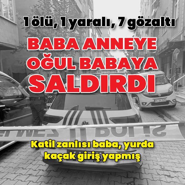 Babası annesini öldüren oğul, babasına saldırdı