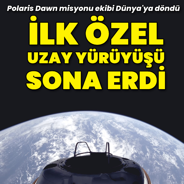 İlk özel uzay yürüyüşü sona erdi
