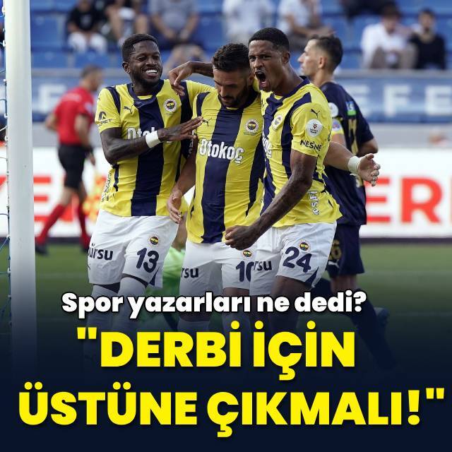 "Derbi için üstüne çıkmalı!"