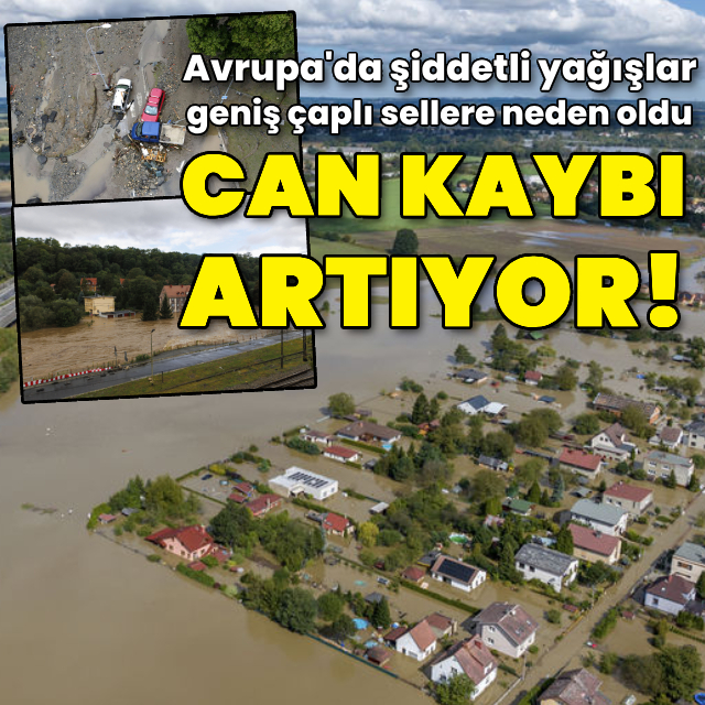 Avrupa'da şiddetli yağış: Can kaybı artıyor!