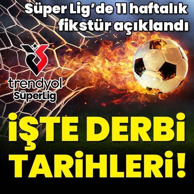 Süper Lig'de derbi tarihleri açıklandı!