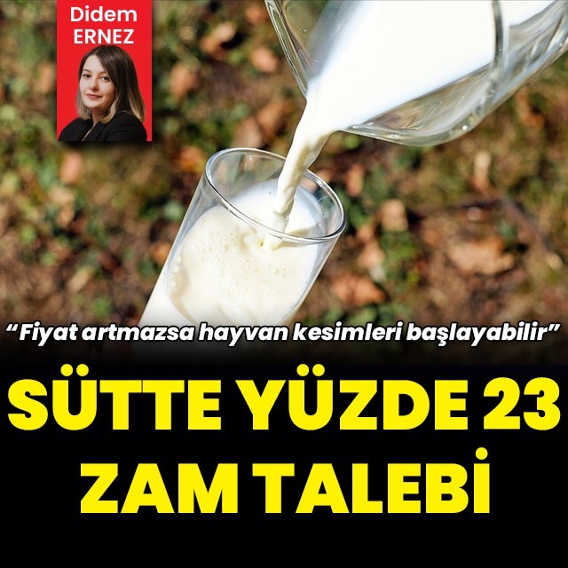 Sütte yüzde 23 zam talebi